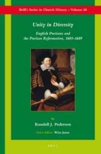 英国のピューリタンと革命<br>Unity in Diversity : English Puritans and the Puritan Reformation, 1603-1689 (Brill's Series in Church History and Religious Culture)