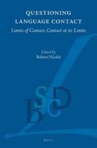 言語接触の問題<br>Questioning Language Contact : Limits of Contact, Contact at Its Limits (Brill Studies in Language Contact and Dynamics of Language) （Bilingual）