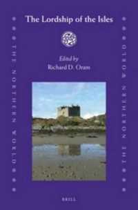 アイラ島のマクドナルド一族と中世末期スコットランドの政治と文化<br>The Lordship of the Isles (The Northern World)