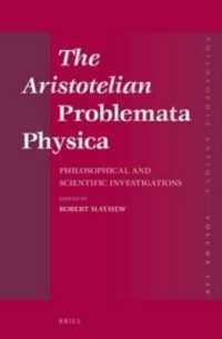 アリストテレス"Problemata Physica"に関する論考集<br>The Aristotelian Problemata Physica : Philosophical and Scientific Investigations (Philosophia Antiqua)