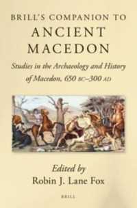 Brill's Companion to Ancient Macedon : Studies in the Archaeology and History of Macedon, 650 BC - 300 AD (Brill's Companions to Classical Studies)