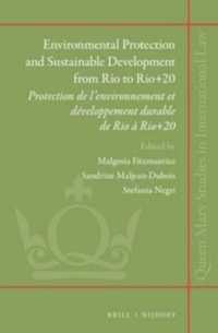 環境保護と持続可能な開発：地球サミットからリオ＋２０へ<br>Environmental Protection and Sustainable Development from Rio to Rio+20 : Protection de l'environnement et développement durable de Rio à Rio+20 (Queen Mary Studies in International Law)
