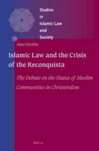 Islamic Law and the Crisis of the Reconquista : The Debate on the Status of Muslim Communities in Christendom (Studies in Islamic Law and Society)