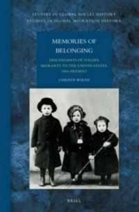 Memories of Belonging: Descendants of Italian Migrants to the United States, 1884-Present (Studies in Global Social History / Studies in Global Migration History)