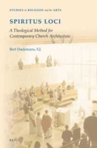 現代教会建築の神学的考察<br>Spiritus Loci : A Theological Method for Contemporary Church Architecture (Studies in Religion and the Arts) （XX, 398 Pp.）