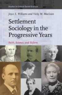 Settlement Sociology in the Progressive Years : Faith, Science, and Reform (Studies in Critical Social Sciences)