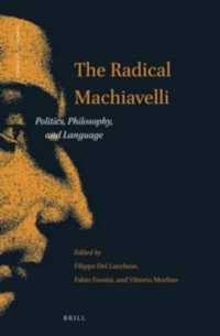 急進的マキアヴェッリ：政治・哲学・言語<br>The Radical Machiavelli : Politics, Philosophy, and Language (Thinking in Extremes)