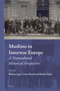Muslims in Interwar Europe : A Transcultural Historical Perspective (Muslim Minorities)