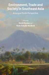 Environment, Trade and Society in Southeast Asia : A Longue Durée Perspective (Verhandelingen van het Koninklijk Instituut voor Taal-, Land- en Volkenkunde)