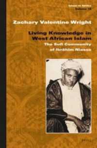 Living Knowledge in West African Islam : The Sufi Community of Ibrāhīm Niasse (Islam in Africa)