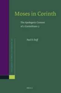 Moses in Corinth : The Apologetic Context of 2 Corinthians 3 (Novum Testamentum, Supplements)