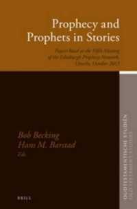 Prophecy and Prophets in Stories : Papers Read at the Fifth Meeting of the Edinburgh Prophecy Network, Utrecht, October 2013 (Oudtestamentische Studiën, Old Testament Studies)