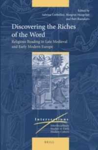 Discovering the Riches of the Word : Religious Reading in Late Medieval and Early Modern Europe (Intersections)
