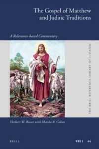 The Gospel of Matthew and Judaic Traditions : A Relevance-based Commentary (Brill Reference Library of Judaism)