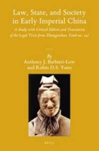 Law, State, and Society in Early Imperial China (2 vols) : A Study with Critical Edition and Translation of the Legal Texts from Zhangjiashan Tomb no. 247 (Sinica Leidensia)