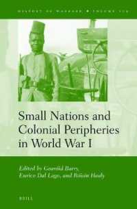 Small Nations and Colonial Peripheries in World War I (History of Warfare)