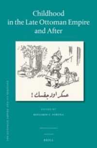 Childhood in the Late Ottoman Empire and after (Ottoman Empire & its Heritage)