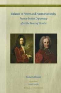 Balance of Power and Norm Hierarchy: Franco-British Diplomacy after the Peace of Utrecht (Legal History Library / Studies in the History of International Law)