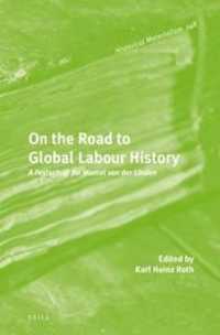 On the Road to Global Labour History : A Festschrift for Marcel van der Linden (Historical Materialism Book Series)