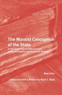 The Marxist Conception of the State : A Contribution to the Differentiation of the Sociological and the Juristic Method (Historical Materialism Book Series)