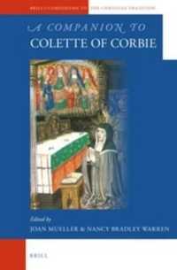 A Companion to Colette of Corbie (Brill's Companions to the Christian Tradition)