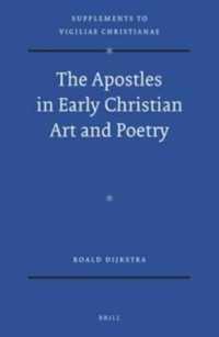 The Apostles in Early Christian Art and Poetry (Vigiliae Christianae, Supplements)