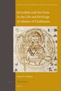 Jerusalem and the Cross in the Life and Writings of Ademar of Chabannes (Studies in the History of Christian Traditions)