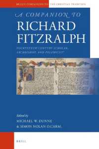 A Companion to Richard FitzRalph : Fourteenth-Century Scholar, Bishop, and Polemicist (Brill's Companions to the Christian Tradition)