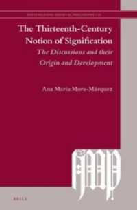 The Thirteenth-Century Notion of Signification : The Discussions and their Origin and Development (Investigating Medieval Philosophy)