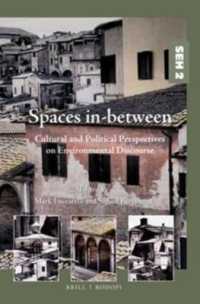 Spaces in-between : Cultural and Political Perspectives on Environmental Discourse (Studies in Environmental Humanities)