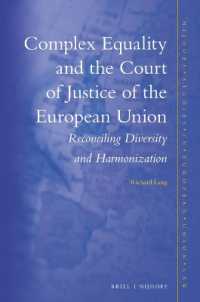 Complex Equality and the Court of Justice of the European Union : Reconciling Diversity and Harmonization (Nijhoff Studies in European Union Law) （XIV, 378 Pp.）