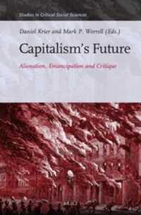 Capitalism's Future : Alienation, Emancipation and Critique (Studies in Critical Social Sciences)