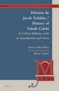Història de Jacob Xalabín / History of Yakub Çelebi : A Critical Edition, with an Introduction, Notes, and English Translation (Medieval and Renaissance Authors and Texts)