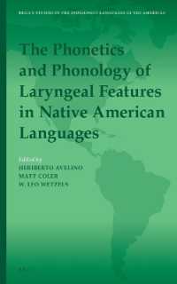 The Phonetics and Phonology of Laryngeal Features in Native American Languages (Brill's Studies in the Indigenous Languages of the Americas)