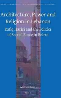 Architecture, Power and Religion in Lebanon : Rafiq Hariri and the Politics of Sacred Space in Beirut (Social, Economic and Political Studies of the Middle East and Asia)