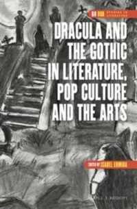 Dracula and the Gothic in Literature, Pop Culture and the Arts (Dracula and the Gothic in Literature, Pop Culture and the Arts [print & e-book])