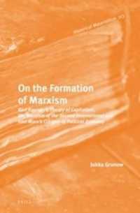 On the Formation of Marxism : Karl Kautsky's Theory of Capitalism, the Marxism of the Second International and Karl Marx's Critique of Political Economy (Historical Materialism Book Series)