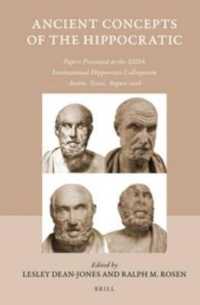 Ancient Concepts of the Hippocratic : Papers Presented at the XIIIth International Hippocrates Colloquium, Austin, Texas, August 2008  (Studies in Ancient Medicine)
