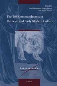 The Ten Commandments in Medieval and Early Modern Culture (Intersections)