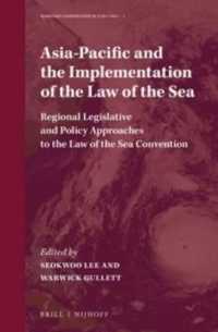 アジアパシフィックにおける海洋法の施行<br>Asia-Pacific and the Implementation of the Law of the Sea : Regional Legislative and Policy Approaches to the Law of the Sea Convention (Maritime Cooperation in East Asia)