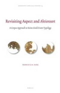 Revisiting Aspect and Aktionsart : A Corpus Approach to Koine Greek Event Typology (Linguistic Biblical Studies)