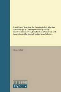 Jewish Prayer Texts from the Cairo Genizah : A Selection of Manuscripts at Cambridge University Library, Introduced, Transcribed, Translated, and Annotated, with Images. Cambridge Genizah Studies Series, Volume 7 (Études sur le judaïsme m&#