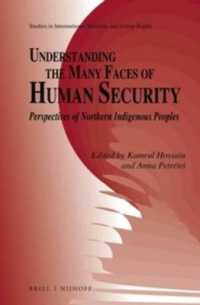 Understanding the Many Faces of Human Security : Perspectives of Northern Indigenous Peoples (Studies in International Minority and Group Rights)