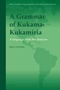 A grammar of Kukama-Kukamiria : A Language from the Amazon (Brill's Studies in the Indigenous Languages of the Americas)