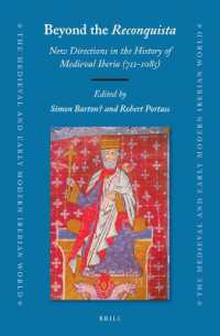 Beyond the Reconquista: New Directions in the History of Medieval Iberia (711-1085) (Medieval and Early Modern Iberian World)