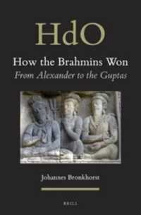 How the Brahmins Won : From Alexander to the Guptas (Handbook of Oriental Studies. Section 2 South Asia)