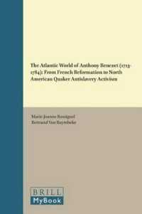 The Atlantic World of Anthony Benezet (1713-1784) : From French Reformation to North American Quaker Antislavery Activism (Early American History Series)