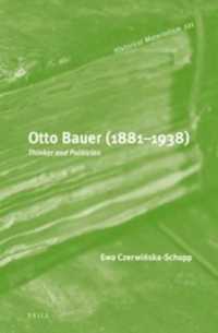 Otto Bauer (1881-1938) : Thinker and Politician (Historical Materialism Book Series)