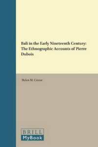 Bali in the Early Nineteenth Century : The Ethnographic Accounts of Pierre Dubois (Verhandelingen van het Koninklijk Instituut voor Taal-, Land- en Volkenkunde)