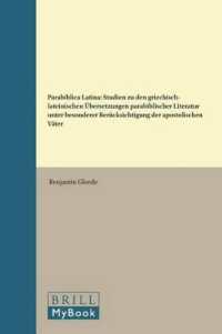 Parabiblica Latina : Studien zu den griechisch-lateinischen Übersetzungen parabiblischer Literatur unter besonderer Berücksichtigung der apostolischen Väter (Vigiliae Christianae, Supplements)